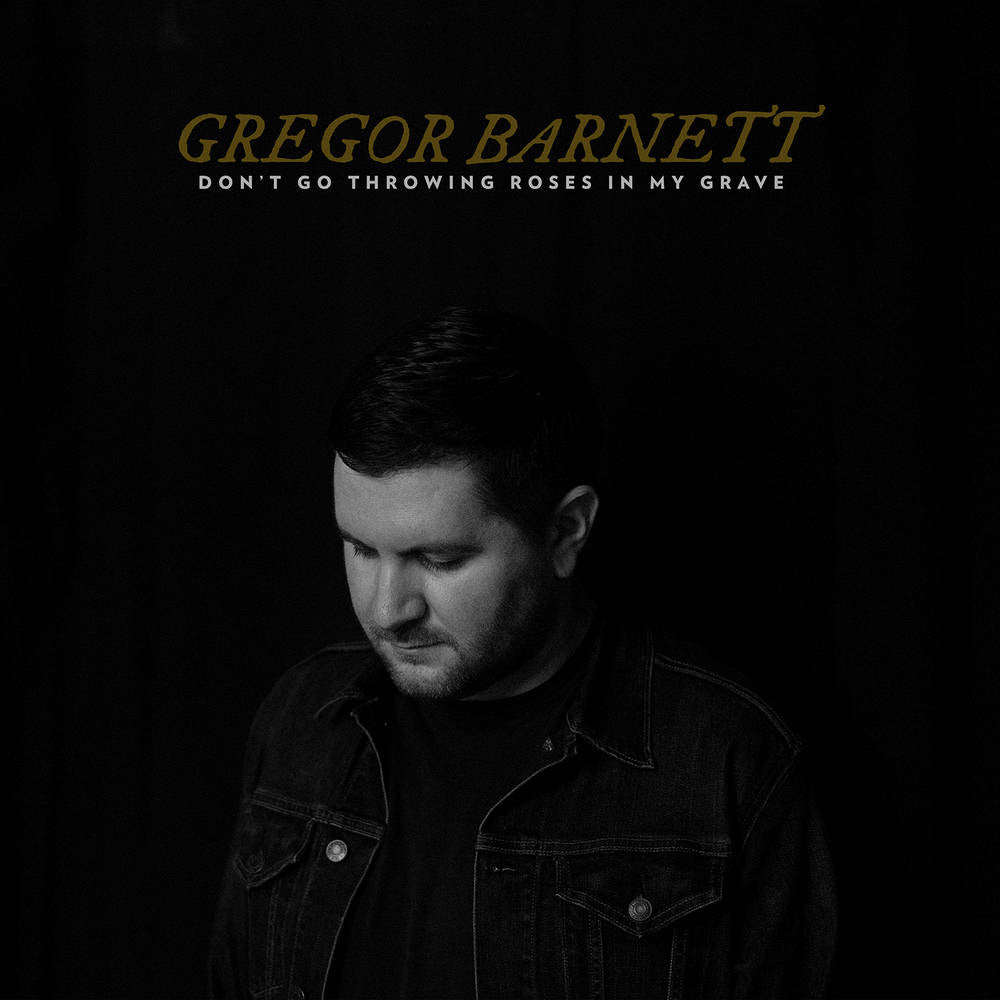 Gregor Barnett - Don't Go Throwing Roses in My Grave LP vinyl record