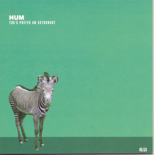 Hum - You'd Prefer An Astronaut CD