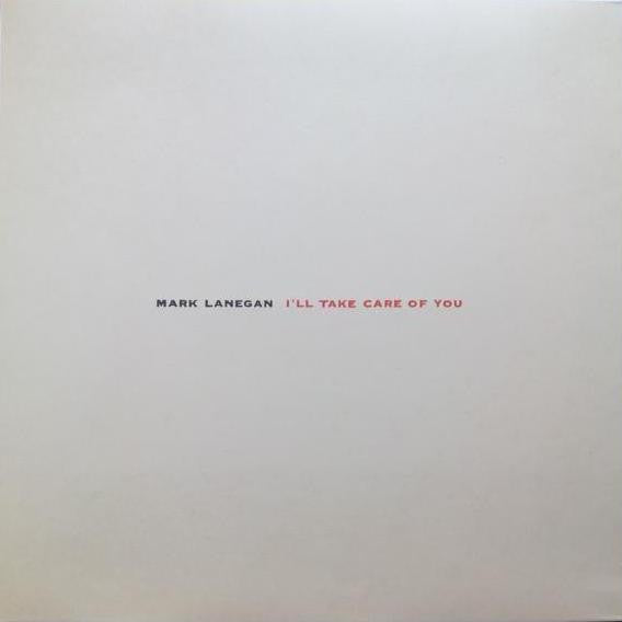 Mark Lanegan - I'll Take Care Of You LP vinyl record