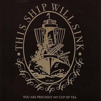 This Ship Will Sink - You Are Precisely My Cup of Tea CD