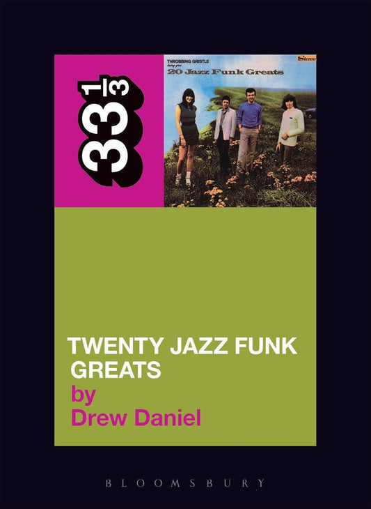 33 1/3 Series: Throbbing Gristle's 20 Jazz Funk Greats by Drew Daniel