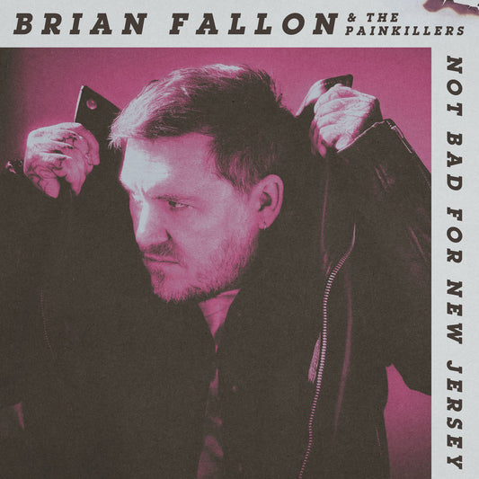 Brian Fallon & The Painkillers - Not Bad For New Jersey CD
