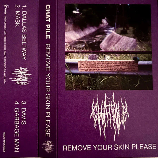 Chat Pile - Remove Your Skin Please EP cassette tape