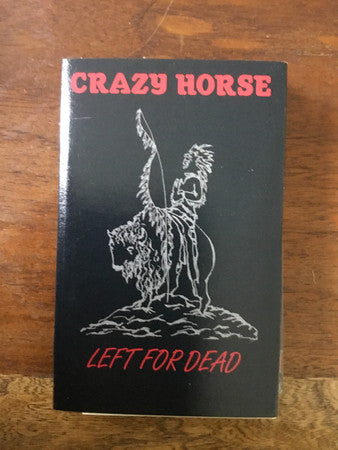Crazy Horse - Left for Dead cassette