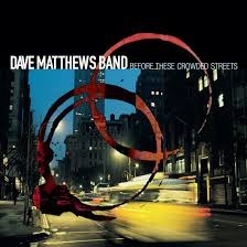 Dave Matthews Band - Before These Crowded Streets LP vinyl record