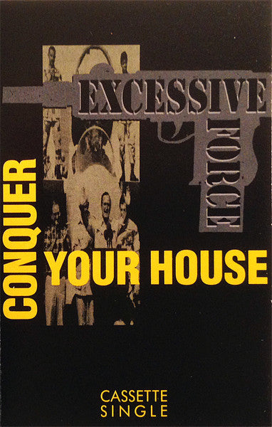 Excessive Force - Conquer Your House cassette
