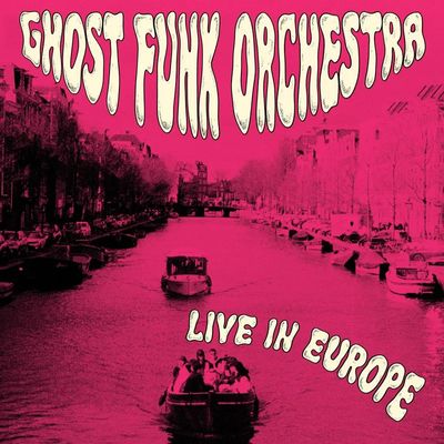 Ghost Funk Orchestra - Live In Europe LP (RSD 2026)