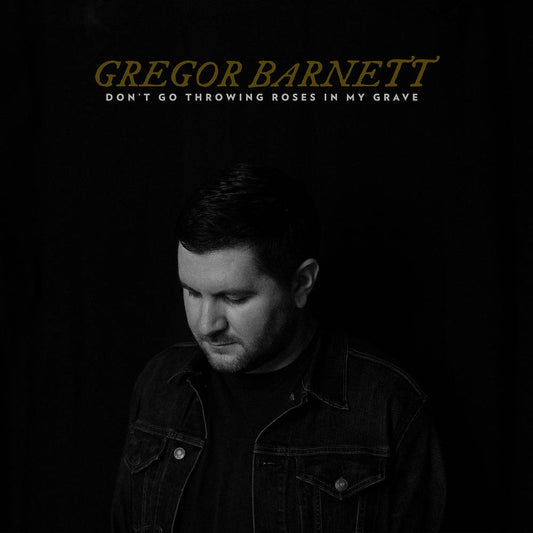 Gregor Barnett - Don't Go Throwing Roses in My Grave LP vinyl record