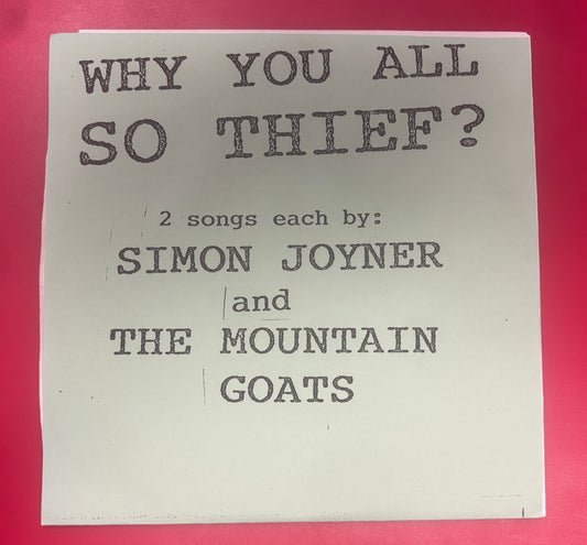 USED: The Mountain Goats and Simon Joyner - Why You All So Thief? vinyl 7" record (1994)