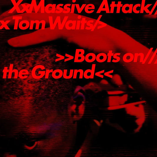PREORDER (07/31/26): Massive Attack x Tom Waits - Boots On The Ground 12" single