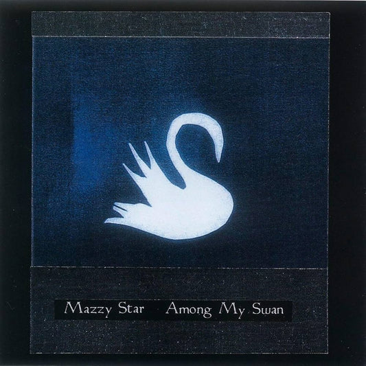 Mazzy Star - Among My Swan CD