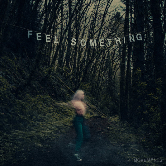 Movements - Feel Something LP vinyl record