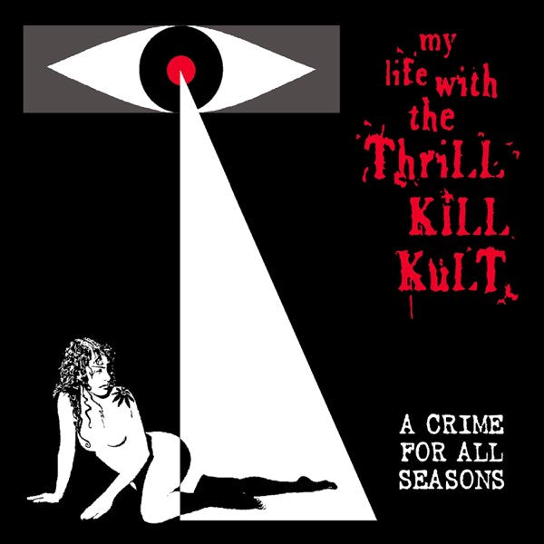 My Life With the Thrill Kill Kult - A Crime for All Seasons CD