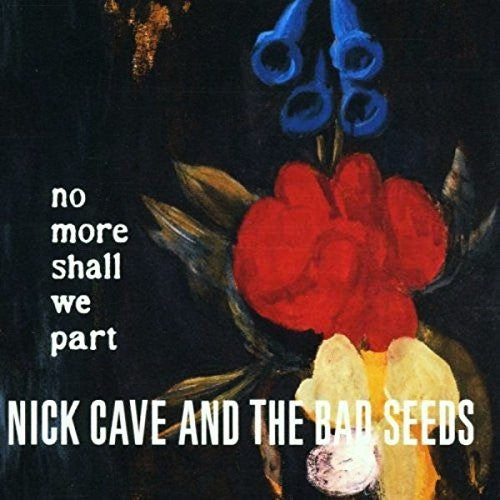 Nick Cave and the Bad Seeds - No More Shall We Part LP vinyl record