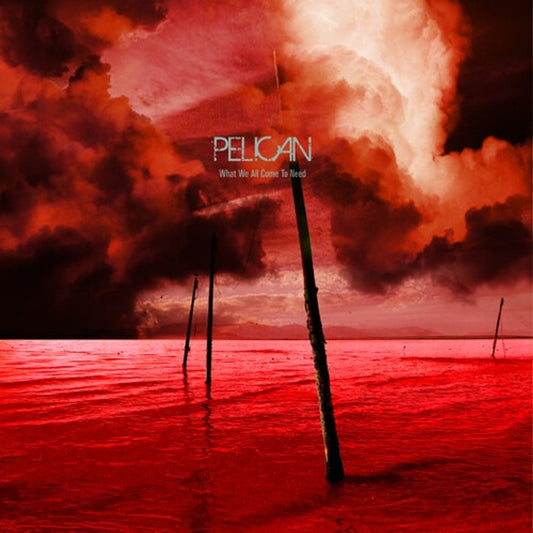 Pelican - What We All Come To Need / Ephemeral LP (RSD Black Friday 2025)