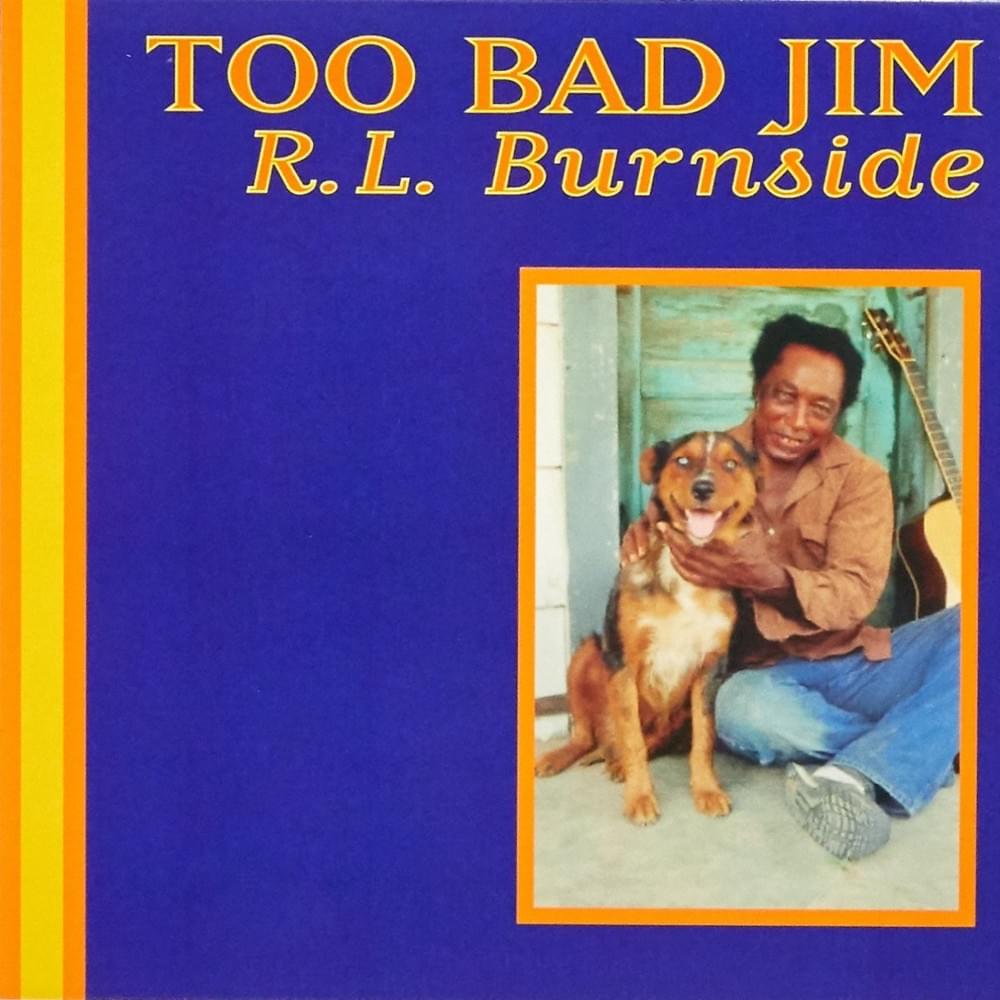 R.L. Burnside - Too Bad Jim LP vinyl record
