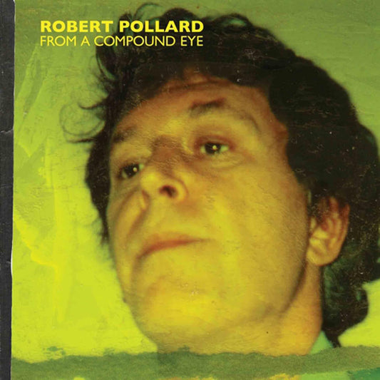 Robert Pollard - From a Compound Eye LP vinyl record